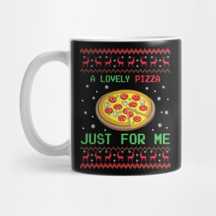 A Lovely  Pizza Just For Me ugly Christmas sweater Mug